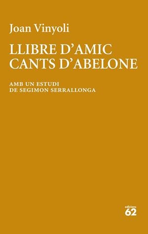 LLIBRE D'AMIC/CANTS D'ABELONE | 9788429782677 | VINYOLI, JOAN | Galatea Llibres | Llibreria online de Reus, Tarragona | Comprar llibres en català i castellà online