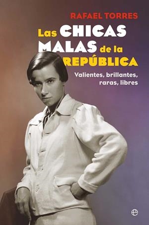 LAS CHICAS MALAS DE LA REPÚBLICA | 9788410940871 | TORRES, RAFAEL | Galatea Llibres | Librería online de Reus, Tarragona | Comprar libros en catalán y castellano online