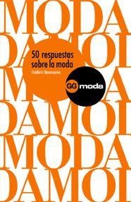 50 RESPUESTAS SOBRE LA MODA | 9788425221286 | MONNEYRON, FREDERIC | Galatea Llibres | Librería online de Reus, Tarragona | Comprar libros en catalán y castellano online