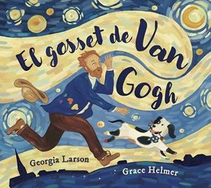 EL GOSSET DE VAN GOGH | 9788467976878 | LARSON, GEORGIA / HELMER, GRACE | Galatea Llibres | Llibreria online de Reus, Tarragona | Comprar llibres en català i castellà online