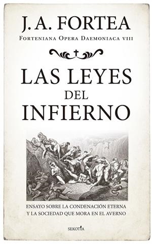 LAS LEYES DEL INFIERNO ENSAYO SOBRE LA CONDENACIÓN ETERNA Y LA SOCIEDAD QUE MORA EN EL AVERNO | 9788419979612 | FORTEA, JOSÉ ANTONIO | Galatea Llibres | Llibreria online de Reus, Tarragona | Comprar llibres en català i castellà online