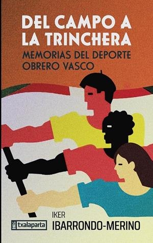 DEL CAMPO A LA TRINCHERA MEMORIAS DEL DEPORTE OBRERO VASCO | 9788410246508 | IBARRONDO MERINO, IKER | Galatea Llibres | Llibreria online de Reus, Tarragona | Comprar llibres en català i castellà online