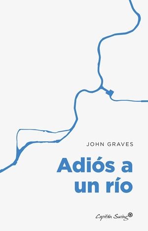 ADIÓS A UN RÍO | 9788412953220 | GRAVES, JOHN | Galatea Llibres | Llibreria online de Reus, Tarragona | Comprar llibres en català i castellà online
