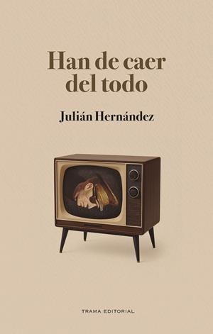 HAN DE CAER DEL TODO | 9791399027167 | HERNÁNDEZ, JULIÁN | Galatea Llibres | Llibreria online de Reus, Tarragona | Comprar llibres en català i castellà online