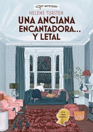 UNA ANCIANA ENCANTADORA… Y LETAL (COZY MYSTERY) | 9788410206304 | TURSTEN, HELENE | Galatea Llibres | Librería online de Reus, Tarragona | Comprar libros en catalán y castellano online