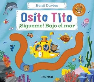 OSITO TITO. ¡SÍGUEME! BAJO EL MAR | 9788408291800 | DAVIES, BENJI | Galatea Llibres | Llibreria online de Reus, Tarragona | Comprar llibres en català i castellà online