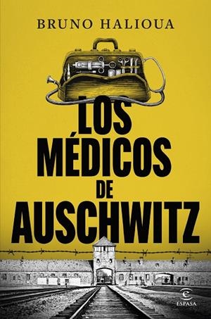 LOS MÉDICOS DE AUSCHWITZ | 9788467077872 | HALIOUA, BRUNO | Galatea Llibres | Llibreria online de Reus, Tarragona | Comprar llibres en català i castellà online