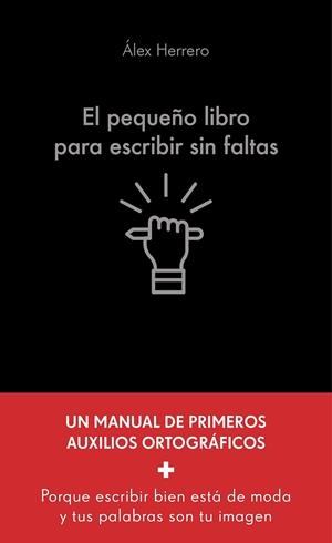 EL PEQUEÑO LIBRO PARA ESCRIBIR SIN FALTAS | 9788413444321 | HERRERO, ÁLEX | Galatea Llibres | Librería online de Reus, Tarragona | Comprar libros en catalán y castellano online