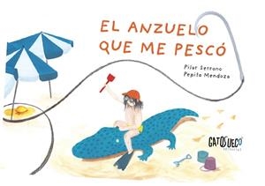 ANZUELO QUE ME PESCÓ, EL | 9788412794175 | SERRANO, PILAR / MENDOZA, PEPITA | Galatea Llibres | Llibreria online de Reus, Tarragona | Comprar llibres en català i castellà online