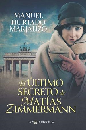 EL ÚLTIMO SECRETO DE MATÍAS ZIMMERMANN | 9788410941076 | HURTADO MARJALIZO, MANUEL | Galatea Llibres | Librería online de Reus, Tarragona | Comprar libros en catalán y castellano online