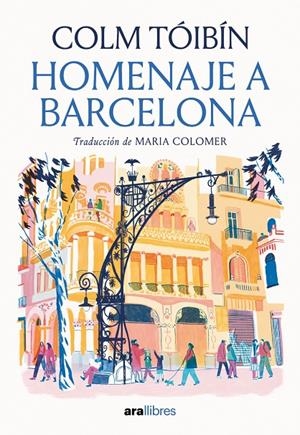 HOMENAJE A BARCELONA | 9788416245765 | TÓIBÍN, COLM | Galatea Llibres | Llibreria online de Reus, Tarragona | Comprar llibres en català i castellà online