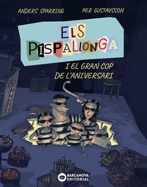 ELS PISPALLONGA I EL GRAN COP DE L'ANIVERSARI | 9788448965235 | SPARRING, ANDERS | Galatea Llibres | Llibreria online de Reus, Tarragona | Comprar llibres en català i castellà online
