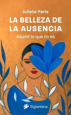 LA BELLEZA DE LA AUSENCIA | 9788410179547 | PARÍS, JULIETA | Galatea Llibres | Llibreria online de Reus, Tarragona | Comprar llibres en català i castellà online