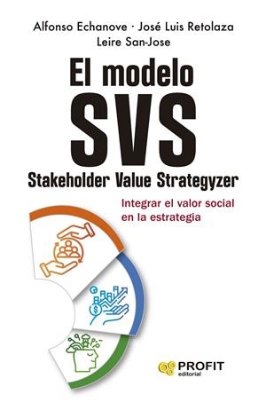 EL MODELO SVS STAKEHOLDER VALUE STRATEGIZER | 9788410235748 | ECHANOVE, ALFONSO/RETOLAZA, JOSÉ LUIS/SAN-JOSE, LEIRE | Galatea Llibres | Llibreria online de Reus, Tarragona | Comprar llibres en català i castellà online