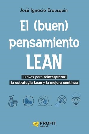 EL (BUEN) PENSAMIENTO LEAN | 9788410235861 | ERAUSQUIN, JOSÉ IGNACIO | Galatea Llibres | Llibreria online de Reus, Tarragona | Comprar llibres en català i castellà online