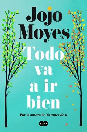 TODO VA A IR BIEN | 9788410257771 | MOYES, JOJO | Galatea Llibres | Llibreria online de Reus, Tarragona | Comprar llibres en català i castellà online