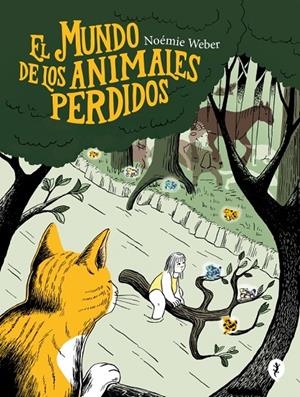 EL MUNDO DE LOS ANIMALES PERDIDOS | 9788419409331 | WEBER, NOÉMIE | Galatea Llibres | Llibreria online de Reus, Tarragona | Comprar llibres en català i castellà online