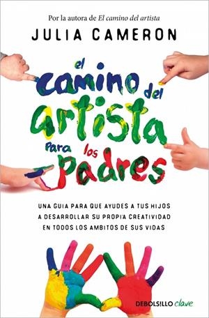 EL CAMINO DEL ARTISTA PARA PADRES | 9788466372619 | CAMERON, JULIA | Galatea Llibres | Librería online de Reus, Tarragona | Comprar libros en catalán y castellano online