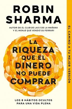 LA RIQUEZA QUE EL DINERO NO PUEDE COMPRAR | 9788466379458 | SHARMA, ROBIN | Galatea Llibres | Librería online de Reus, Tarragona | Comprar libros en catalán y castellano online