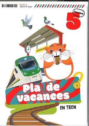 PLÀ DE VACANCES EN TREN 5È PRIMÀRIA | 9788447954704 | GALLEGO CALVO, MARIA | Galatea Llibres | Librería online de Reus, Tarragona | Comprar libros en catalán y castellano online