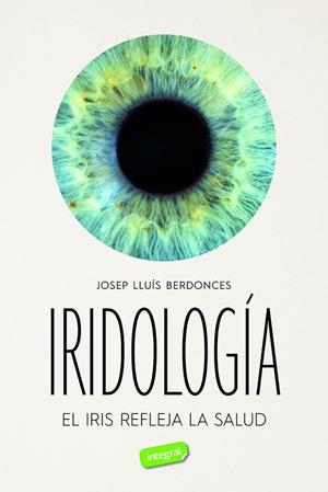 IRIDOLOGÍA | 9788491182832 | BERDONCES, JOSEP LLUÍS | Galatea Llibres | Llibreria online de Reus, Tarragona | Comprar llibres en català i castellà online