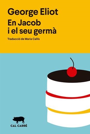 EN JACOB I EL SEU GERMÀ | 9788412995008 | ELIOT, GEORGE | Galatea Llibres | Librería online de Reus, Tarragona | Comprar libros en catalán y castellano online