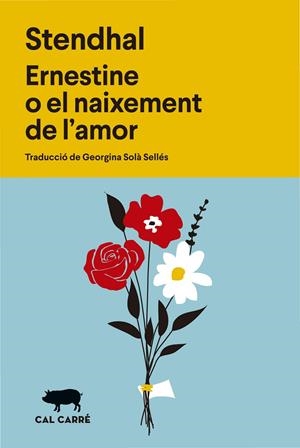 ERNESTINE O EL NAIXEMENT DE L'AMOR | 9788412863598 | STENDHAL | Galatea Llibres | Llibreria online de Reus, Tarragona | Comprar llibres en català i castellà online