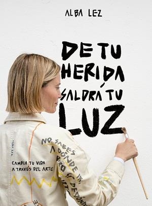 DE TU HERIDA SALDRÁ TU LUZ | 9788410378971 | LEZ, ALBA | Galatea Llibres | Librería online de Reus, Tarragona | Comprar libros en catalán y castellano online