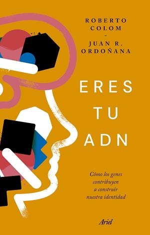 ERES TU ADN | 9788434438965 | COLOM, ROBERTO/ORDOÑANA, JUAN RAMÓN | Galatea Llibres | Llibreria online de Reus, Tarragona | Comprar llibres en català i castellà online