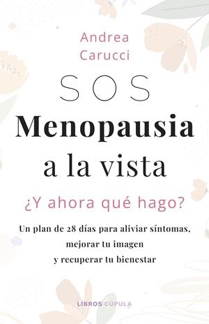 SOS, MENOPAUSIA A LA VISTA, ¿Y AHORA QUÉ HAGO? | 9788448042868 | CARUCCI, ANDREA | Galatea Llibres | Llibreria online de Reus, Tarragona | Comprar llibres en català i castellà online
