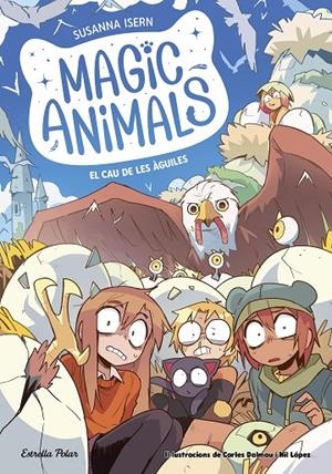 MAGIC ANIMALS 10. EL CAU DE LES ÀGUILES | 9791387519933 | ISERN, SUSANNA | Galatea Llibres | Llibreria online de Reus, Tarragona | Comprar llibres en català i castellà online