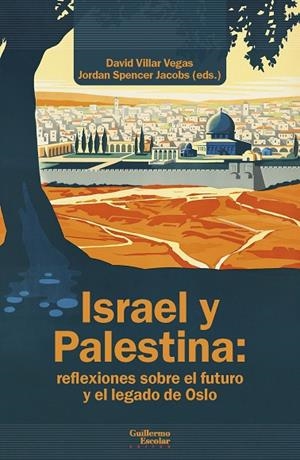 ISRAEL Y PALESTINA: REFLEXIONES SOBRE EL FUTURO Y EL LEGADO DE OSLO | 9791387789060 | VILLAR, DAVID; SPENCER, JORDAN | Galatea Llibres | Llibreria online de Reus, Tarragona | Comprar llibres en català i castellà online