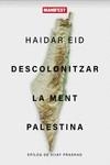 DESCOLONITZAR LA MENT PALESTINA | 9788419719720 | EID, HAIDAR | Galatea Llibres | Llibreria online de Reus, Tarragona | Comprar llibres en català i castellà online