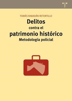 DELITOS CONTRA EL PATRIMONIO HISTÓRICO | 9788497048958 | RABADÁN RETORTILLO, TOMÀS | Galatea Llibres | Llibreria online de Reus, Tarragona | Comprar llibres en català i castellà online