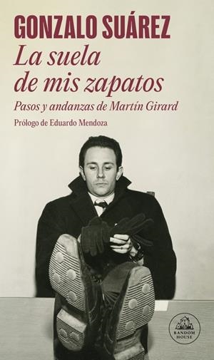LA SUELA DE MIS ZAPATOS | 9788439745785 | SUÁREZ, GONZALO | Galatea Llibres | Llibreria online de Reus, Tarragona | Comprar llibres en català i castellà online