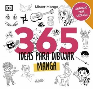 365 IDEAS PARA DIBUJAR MANGA | 9780241764183 | MISTER MANGO | Galatea Llibres | Llibreria online de Reus, Tarragona | Comprar llibres en català i castellà online