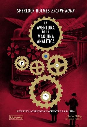 SHERLOCK HOLMES ESCAPE BOOK. LA AVENTURA DE LA MÀQUINA ANALÍTICA | 9788412981483 | PHILLIPS, CHARLES/FRANCES, MELANIE | Galatea Llibres | Llibreria online de Reus, Tarragona | Comprar llibres en català i castellà online