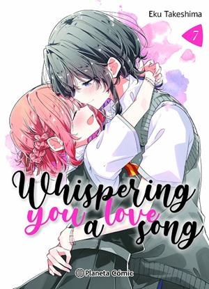 WHISPERING YOU A LOVE SONG 7 | 9788411619042 | TAKESHIMA, EKU | Galatea Llibres | Librería online de Reus, Tarragona | Comprar libros en catalán y castellano online