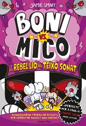 BONI VS. MICO 5. BONI VS. MICO I LA REBEL·LIÓ DEL TEIXÓ SONAT | 9791387519988 | SMART, JAMIE | Galatea Llibres | Librería online de Reus, Tarragona | Comprar libros en catalán y castellano online
