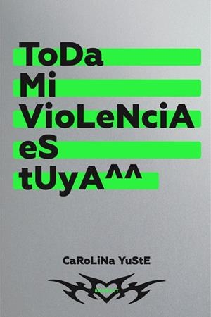TODA MI VIOLENCIA ES TUYA | 9788418690600 | YUSTE, CAROLINA | Galatea Llibres | Llibreria online de Reus, Tarragona | Comprar llibres en català i castellà online