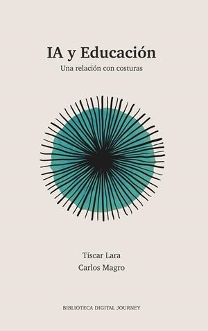 IA Y EDUCACIÓN | 9791399027198 | LARA, TÍSCAR/MAGRO, CARLOS | Galatea Llibres | Llibreria online de Reus, Tarragona | Comprar llibres en català i castellà online