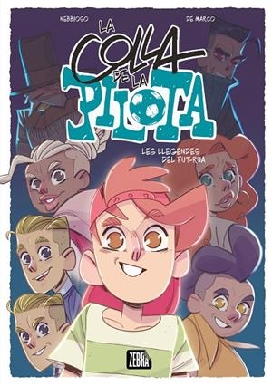 LA COLLA DE LA PILOTA 2. LES LLEGENDES DEL FUT-RUA | 9788410302341 | NEBBIOSO, ENRICCO | Galatea Llibres | Llibreria online de Reus, Tarragona | Comprar llibres en català i castellà online