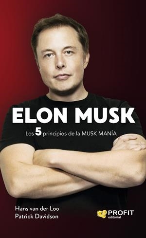 ELON MUSK. LOS 5 PRINCIPIOS DE LA MUSK MANÍA | 9791387796037 | DAVIDSON, PATRICK/VAN DER LOO, HANS | Galatea Llibres | Llibreria online de Reus, Tarragona | Comprar llibres en català i castellà online