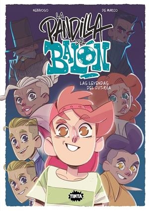 LA PANDILLA DEL BALÓN 2. LAS LEYENDAS DEL FUT-RÚA | 9788491427841 | DE MARCO, NEBBIOSO | Galatea Llibres | Llibreria online de Reus, Tarragona | Comprar llibres en català i castellà online