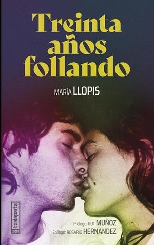 TREINTA AÑOS FOLLANDO | 9788410246560 | LLOPIS, MARÍA | Galatea Llibres | Llibreria online de Reus, Tarragona | Comprar llibres en català i castellà online