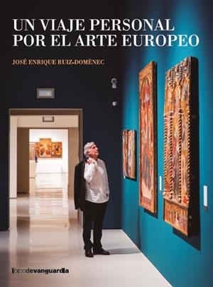 UN VIAJE PERSONAL POR EL ARTE EUROPEO | 9788418604553 | RUIZ-DOMÈNEC, JOSÉ ENRIQUE | Galatea Llibres | Librería online de Reus, Tarragona | Comprar libros en catalán y castellano online