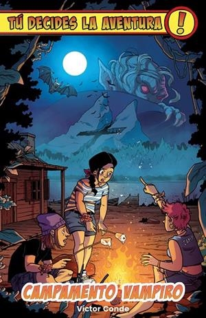 TÚ DECIDES LA AVENTURA 6: CAMPAMENTO VAMPIRO | 9791387711092 | CONDE, VÍCTOR/TELLER, LOOPY | Galatea Llibres | Llibreria online de Reus, Tarragona | Comprar llibres en català i castellà online