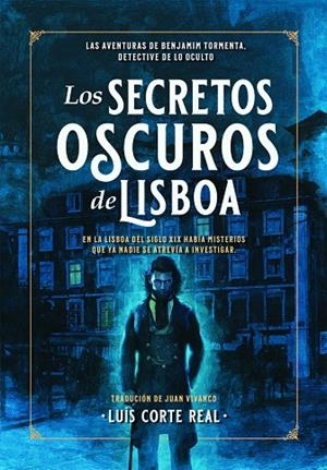 LOS SECRETOS OSCUROS DE LISBOA | 9789893589434 | CORTE REAL, LUIS | Galatea Llibres | Llibreria online de Reus, Tarragona | Comprar llibres en català i castellà online