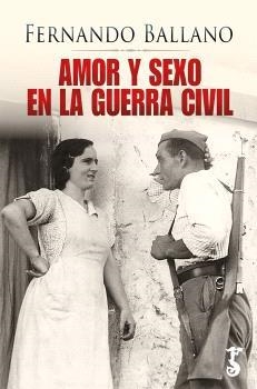 AMOR Y SEXO EN LA GUERRA CIVIL | 9788419018687 | BALLANO GONZALO, FERNANDO | Galatea Llibres | Llibreria online de Reus, Tarragona | Comprar llibres en català i castellà online