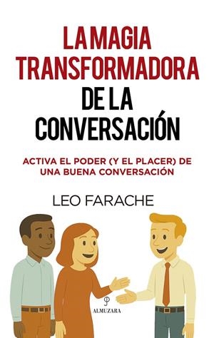 LA MAGIA TRANSFORMADORA DE LA CONVERSACIÓN | 9788410528291 | FARACHE, LEO | Galatea Llibres | Llibreria online de Reus, Tarragona | Comprar llibres en català i castellà online